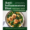 Anti-Inflammatory Diet Instant Pot Cookbook: Easy Recipes to Reduce Inflammation - Paperback