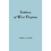 Soldiery in West Virginia in the French and Indian War; Lord Dunmore's War; The Revolution; The Later Indian Wars; The Whiskey Insurrection; The S - Paperback