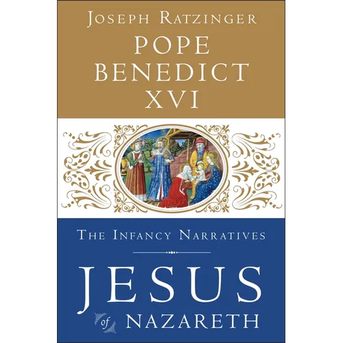 Jesus of Nazareth: The Infancy Narratives - Hardcover