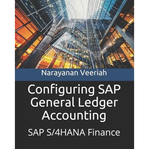 Configuring SAP General Ledger Accounting: SAP S/4HANA Finance - Paperback