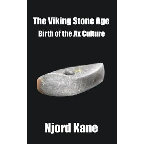 The Viking Stone Age: Birth of the Ax Culture - Paperback
