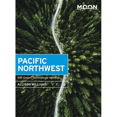 Moon Pacific Northwest: With Oregon, Washington & Vancouver - Paperback