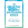The Collective Wisdom of High-Performing Women: Leadership Lessons from the Judy Project - Hardcover
