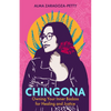Chingona: Owning Your Inner Badass for Healing and Justice - Hardcover