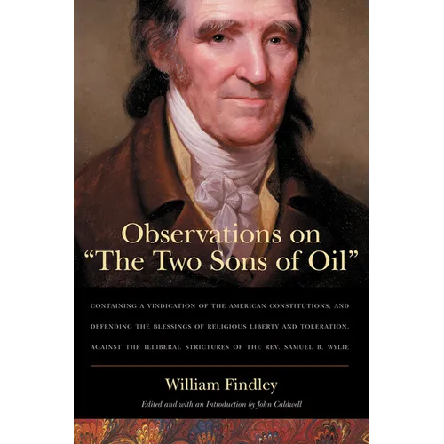 Observations on "The Two Sons of Oil": Containing a Vindication of the American Constitutions and Defending the Blessings of Religious Liberty and Tol - Paperback