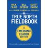 True North Fieldbook, Emerging Leader Edition: The Emerging Leader's Guide to Leading Authentically in Today's Workplace - Paperback