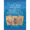 The Civil War Soldiers of Branford, Connecticut: Including North Branford and Northford - Hardcover