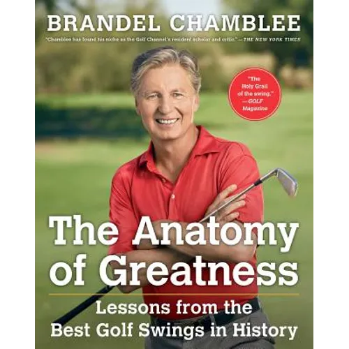 The Anatomy of Greatness: Lessons from the Best Golf Swings in History - Hardcover