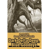 Dark Delta Deep, Blue Goodbye - Hardcover