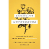 Longing for Motherhood: Holding on to Hope in the Midst of Childlessness - Paperback