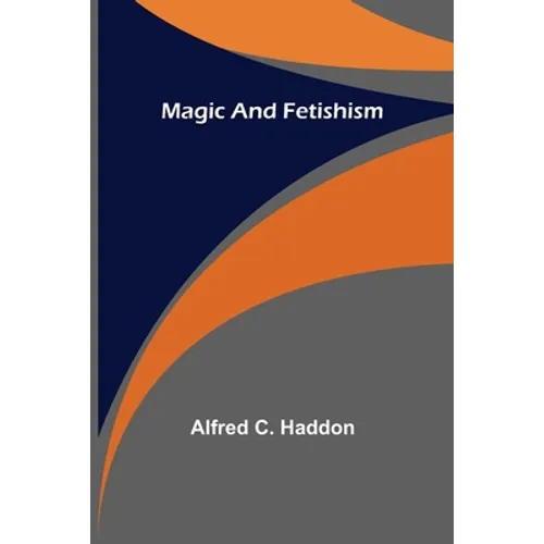 Magic and Fetishism - Paperback