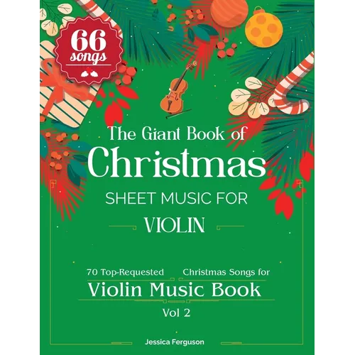 The Giant Book of Christmas Sheet Music For Violin: 66 Top-Requested Christmas Songs for Violin Music Book Vol 2 - Paperback