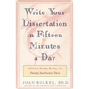 Writing Your Dissertation in Fifteen Minutes a Day: A Guide to Starting, Revising, and Finishing Your Doctoral Thesis - Paperback