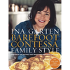 Barefoot Contessa Family Style: Easy Ideas and Recipes That Make Everyone Feel Like Family: A Cookbook - Hardcover