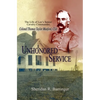 Unhonored Service: The Life of Lee's Senior Cavalry Commander, Colonel Thomas Taylor Munford, CSA - Hardcover
