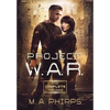 Project W.A.R.: The Complete Trilogy - Hardcover