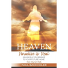 Heaven, Paradise is Real, Hope Beyond Death: An Angelic Pilgrimage to Your Future Home - Paperback