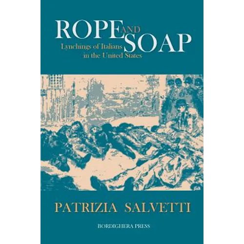 Rope and Soap: Lynchings of Italians in the United States - Paperback