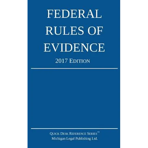 Federal Rules of Evidence; 2017 Edition - Paperback