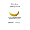 Fighting Chemophobia: A survival guide against marketers who capitalise on our innate fear of chemicals for financial and political gain - Paperback