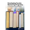Developing Faculty Mentoring Programs: A Comprehensive Handbook - Paperback
