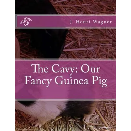 The Cavy: Our Fancy Guinea Pig - Paperback