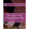The Cavy: Our Fancy Guinea Pig - Paperback