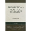 Theoretical-Practical Theology, Volume 1: Prolegomena - Hardcover