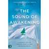 The Sound of Awakening: A Prophetic Call for Everyday People to Arise and Release the Power of God - Paperback