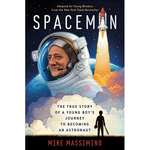 Spaceman (Adapted for Young Readers): The True Story of a Young Boy's Journey to Becoming an Astronaut - Paperback