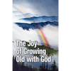 The Joy of Growing Old with God - Paperback