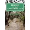 Terror on the Appalachian Trail: Hikers Battle Mountaineer Serial Killers - Paperback
