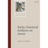 Early Classical Authors on Jesus - Paperback