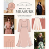 Made to Measure: An Easy Guide to Drafting and Sewing a Custom Wardrobe - 16 Pattern-Free Projects - Paperback