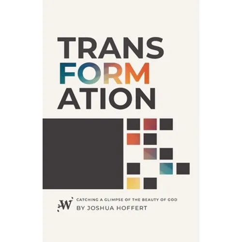 Transformation: Catching a Glimpse of the Beauty of God - Paperback