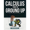 Calculus from the Ground Up - Hardcover