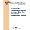 Therapies for Children With Autism Spectrum Disorder: Behavioral Interventions Update - Paperback
