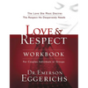 Love and Respect Workbook: The Love She Most Desires; The Respect He Desperately Needs - Paperback