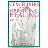 Gems Elixirs and Vibrational Healing Volume 1 - Paperback