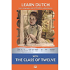 Learn Dutch with The Class of Twelve: Interlinear Dutch to English - Paperback