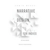 Narrative Design for Indies: Getting Started - Paperback