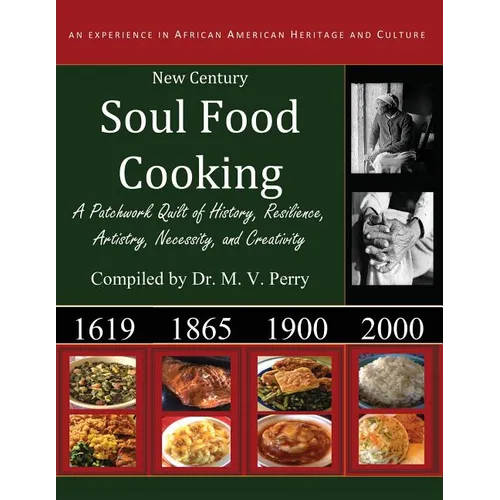 New Century Soul Food Cooking: An Experience in African America Heritage and Culture - Paperback