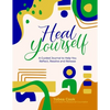 Heal Yourself: "A Guided Journal to help you Reflect, Resolve, and Release" - Paperback