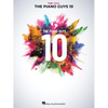 The Piano Guys 10: Matching Songbook with Arrangements for Piano and Cello from the Double CD 10th Anniversary Collection - Paperback