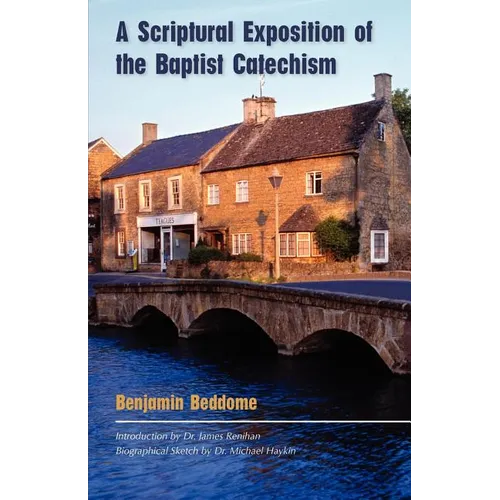 A Scriptural Exposition of the Baptist Catechism - Paperback