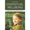 Contextual Wellbeing: Creating Positive Schools from the Inside Out - Paperback
