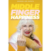 Middle Finger Happiness: Work Hard. Live Well. Don't F*ck With Me. - Paperback