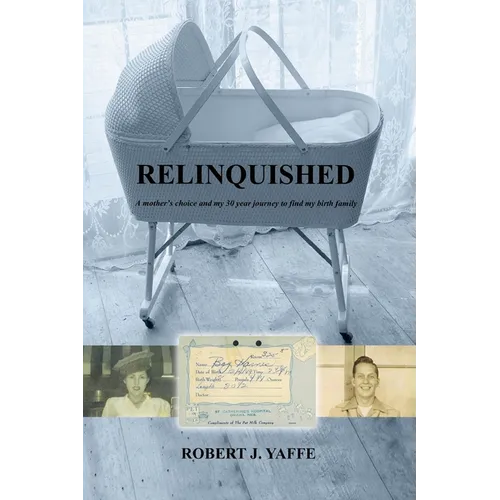 Relinquished.: A mother's choice and my 30 year journey to find my birth family - Paperback