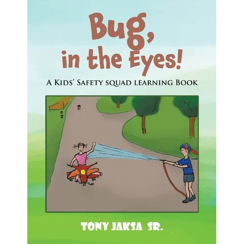 Bug, in the Eyes!: A Kids' Safety Squad Learning Book - Paperback