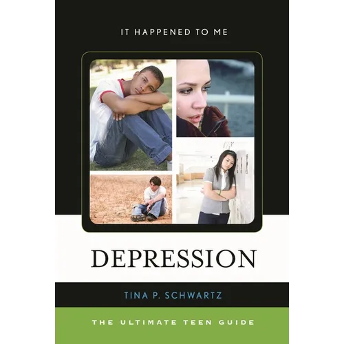 Depression: The Ultimate Teen Guide - Hardcover